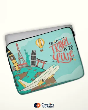 Cool and Quirky "Travel is to Live" Laptop Sleeves