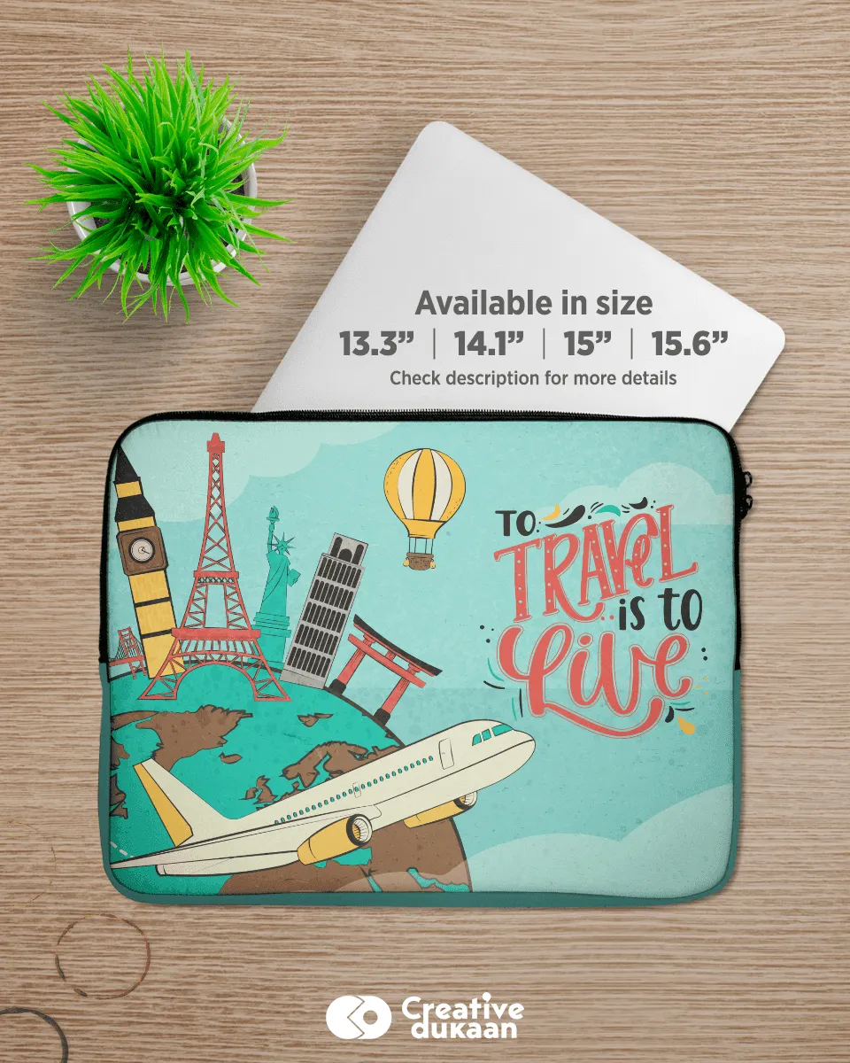 Cool and Quirky "Travel is to Live" Laptop Sleeves