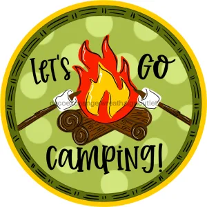 Wreath Sign, Camping Sign, Lets Go Camping, 18" Wood Round  Sign, TB-011, Sign For Wreaths, 18" Wood Round